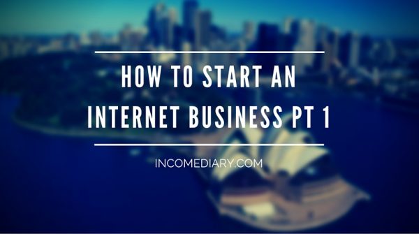 how to start an internet business today