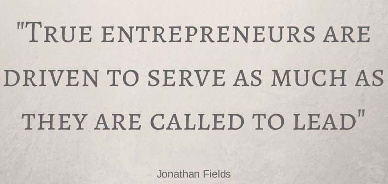True entrepreneurs are driven to serve as much as they are called to lead